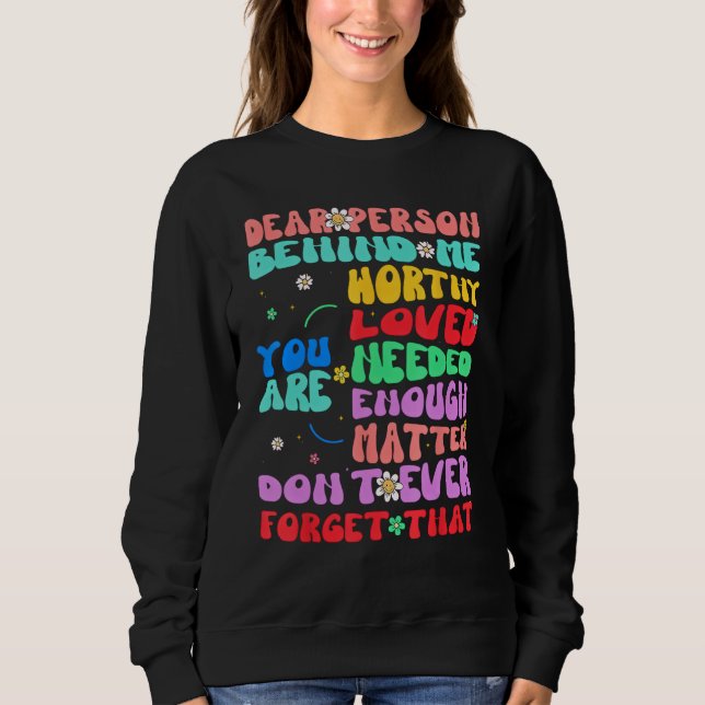 Camiseta Querida pessoa atrás de mim você é incrivelmente l (Frente)
