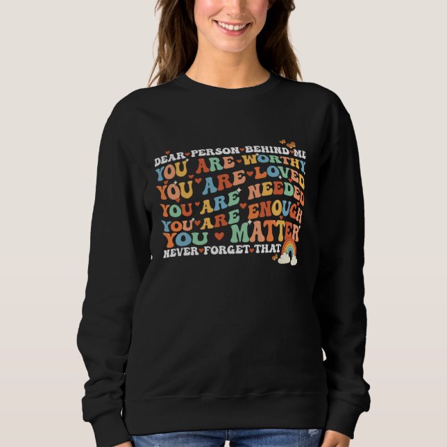 Camiseta Querida pessoa atrás de mim você é incrivelmente l (Frente)