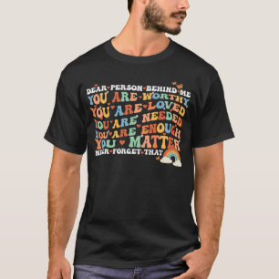 Camiseta Querida pessoa atrás de mim você é maravilhosa e b