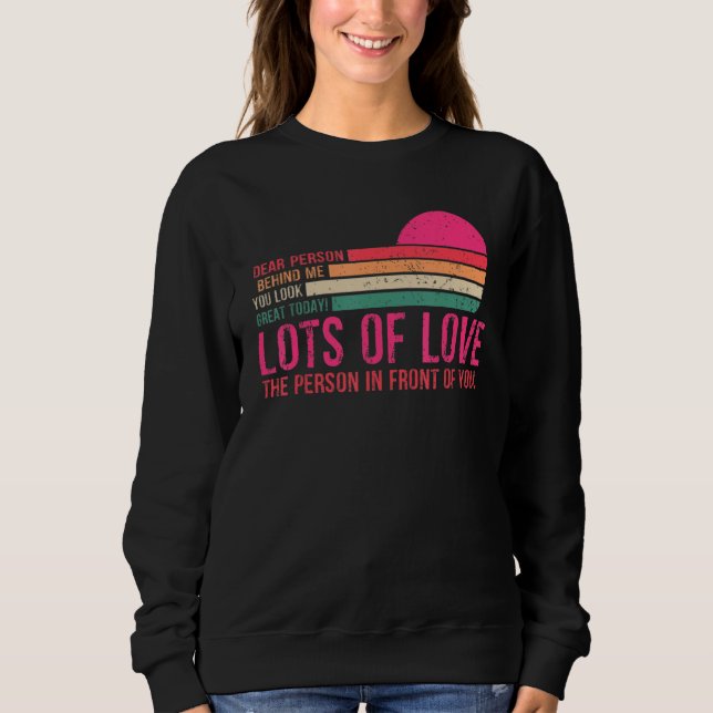Camiseta Querida Pessoa Atrás De Mim Você Parece Excelente  (Frente)