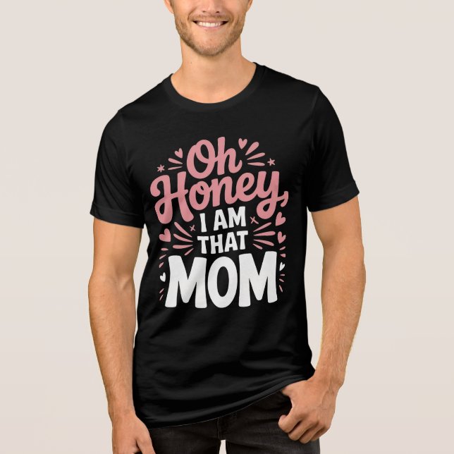 Camiseta Querida, Sou Aquela MÃE. (Frente)