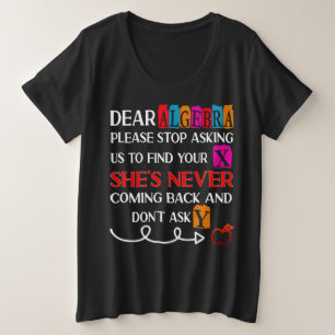 Camiseta Querido Álgebra Por Favor Pare De Perguntar Coisa