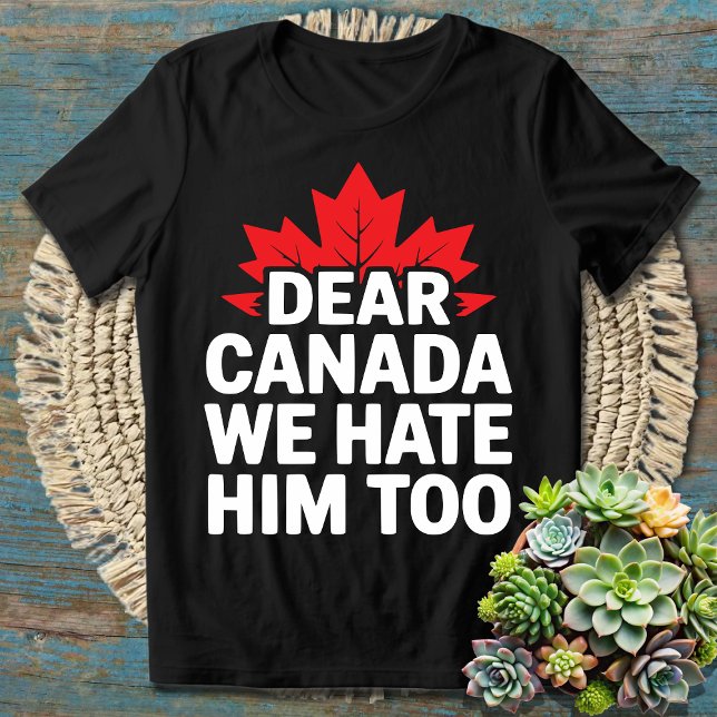 Camiseta Querido Canadá, Nós O Odiamos Também (Criador carregado)