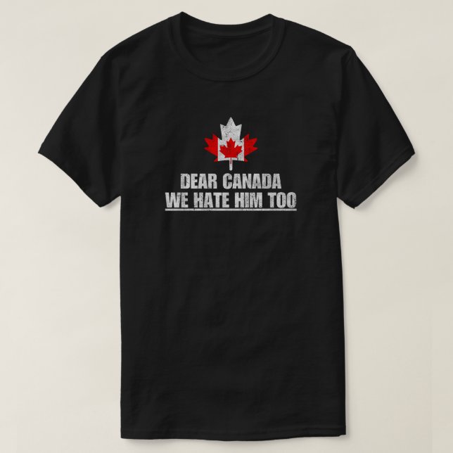 Camiseta Querido Canadá, Nós O Odiamos Também (Frente do Design)