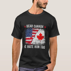 Camiseta Querido Canadá, Também O Odiamos - Anti Donald Tru
