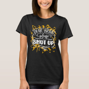Camiseta Querido Cérebro, Por Favor, Cala-Te