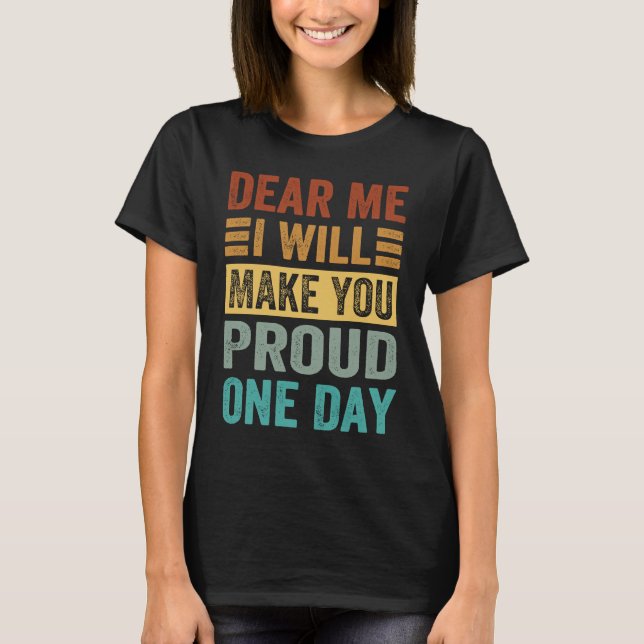 Camiseta Querido, Eu Te Farei Orgulhosa Um Dia 1 (Frente)