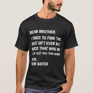 Camiseta Querido irmão, eu tentei encontrar, mas desde aque