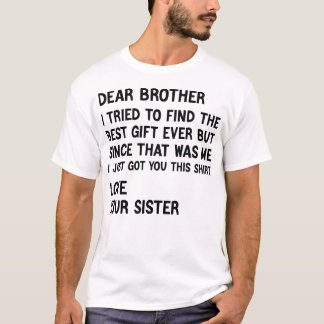 Camiseta Querido Irmão, Tentei Encontrar o Melhor Presente