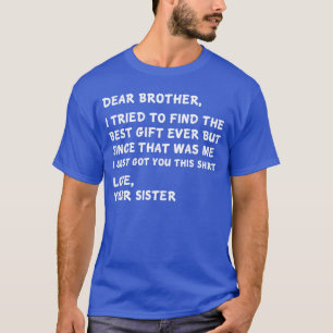 Camiseta Querido irmão, tentei encontrar o melhor, só conse