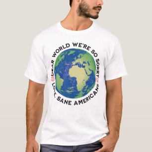 Camiseta Querido mundo, sentimos muito, amados, americanos