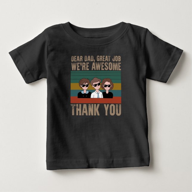Camiseta Querido Pai Ótimo Trabalho Nós Somos Incríveis Obr (Frente)