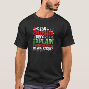 Camiseta Querido Papai Noel Antes de Eu Explicar Quanto Voc