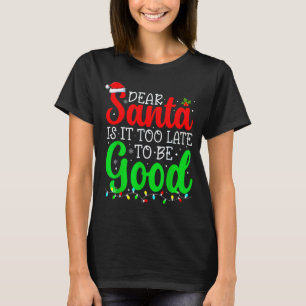 Camiseta Querido Papai Noel É Tarde Demais Para Ser Bom Eng