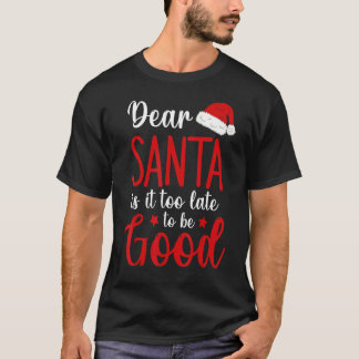 Camiseta Querido Papai Noel É Tarde Demais Para Ser Bom Sar