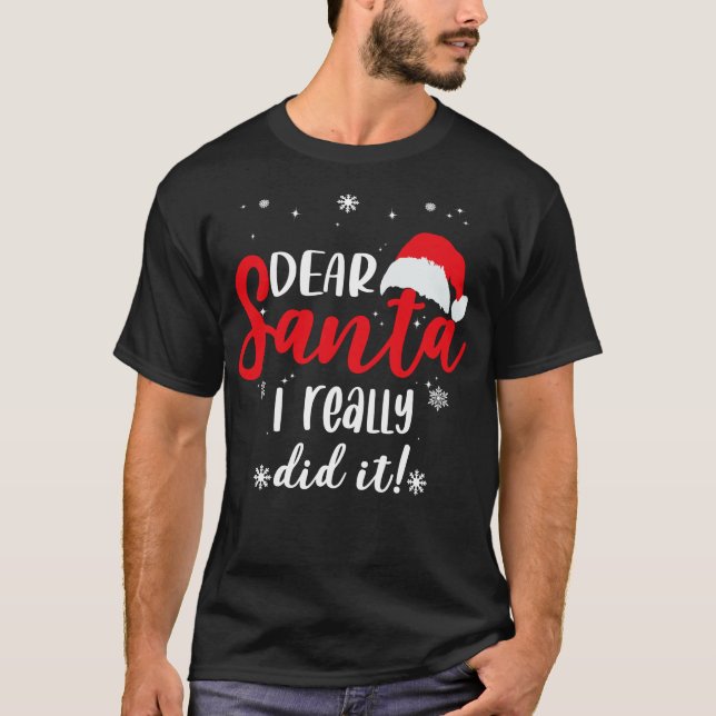 Camiseta Querido Papai Noel, eu realmente fiz isso! (Frente)
