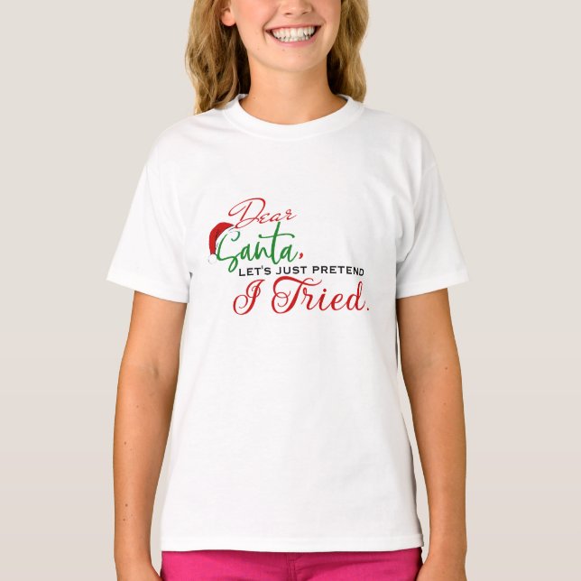Camiseta Querido Papai Noel Eu Tentei - Natal das Crianças  (Frente)