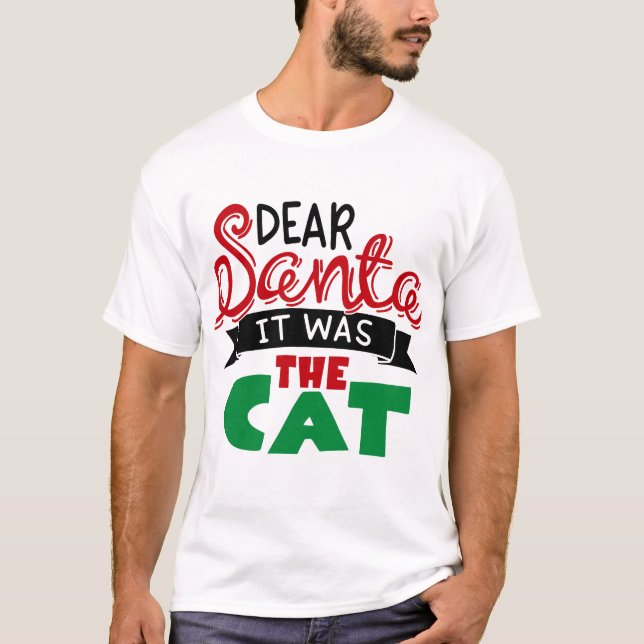 Camiseta Querido Papai Noel Foi o Gato (Frente)