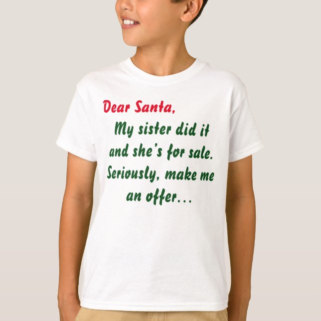 Camiseta Querido Papai Noel Minha Irmã Fez Isso (Frente)