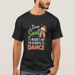 Camiseta Querido Papai Noel Não Fui Eu Estou Sempre na Danç