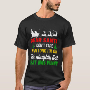 Camiseta Querido Papai Noel Não Me Importo Quanto Tempo Est