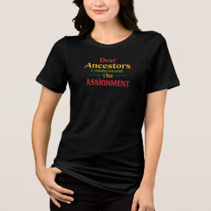 Camiseta Queridos Ancestrais, Eu Entendo a Tarefa