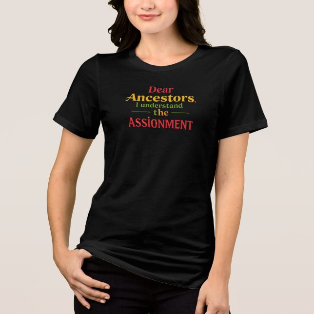 Camiseta Queridos Ancestrais, Eu Entendo a Tarefa  (Frente)