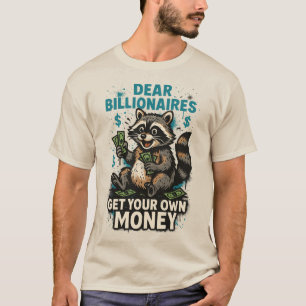 Camiseta Queridos Bilionários – Pegue Seu Próprio Dinheiro