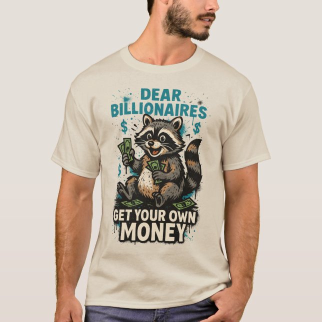 Camiseta Queridos Bilionários – Pegue Seu Próprio Dinheiro (Frente)