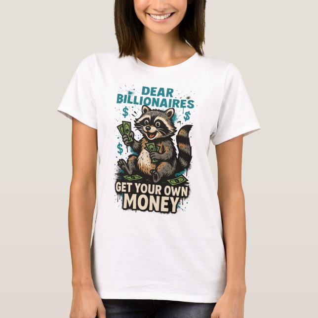 Camiseta Queridos Bilionários – Peguem Seu Próprio Dinheiro (Frente)