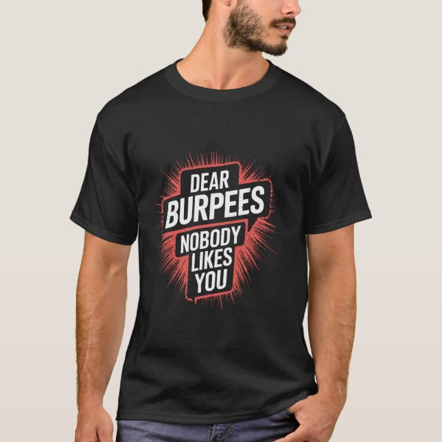 Camiseta Queridos Burpees Ninguém Gosta de Você, Diversão E (Frente)