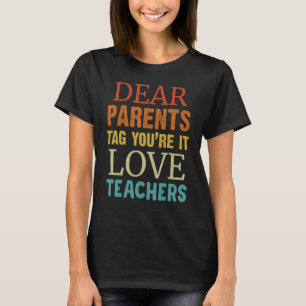 Camiseta Queridos pais dizem que você ama os professores