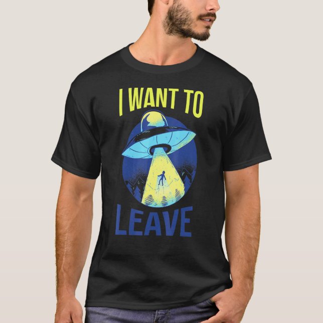 Camiseta Quero Deixar Os Acreditadores De Alienígenas Na Ár (Frente)