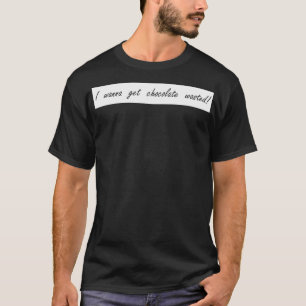Camiseta quero desperdiçar chocolate