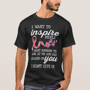 Camiseta Quero Inspirar As Pessoas A Não Desistirem Da Faix
