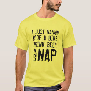 Camiseta Quero ir de bicicleta, beber cerveja e cochilar ca