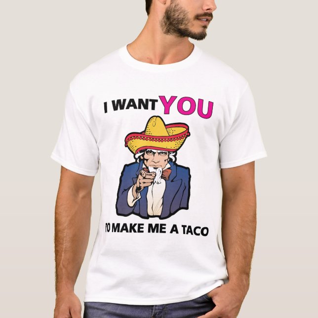 Camiseta Quero que me faça um taco! (Frente)
