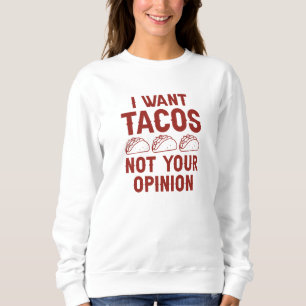 Camiseta Quero Tacos Não Sua Opinião