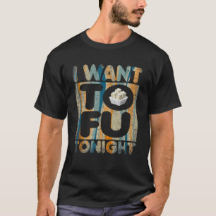 Camiseta Quero Tofu Hoje À Noite, Retro Vegan Tofu