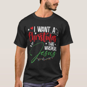 Camiseta Quero Um Natal Que Sussurra Jesus Cristo 2013 Chri