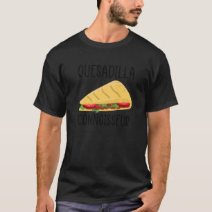Camiseta Quesadilla Connoisseur mexicain comida torrtila