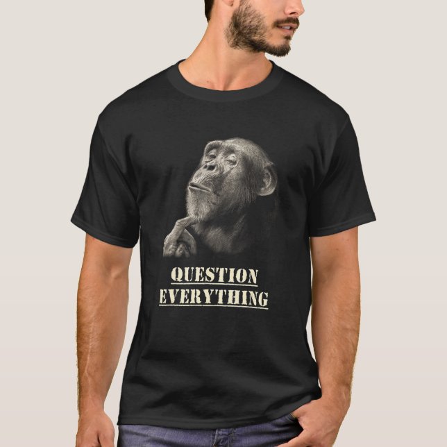 Camiseta Question Everything Wise Chimpanzee Artwork for Sk (Frente)