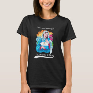 Camiseta Quien Causa Tanta Alegria Inmaculada Concepciation