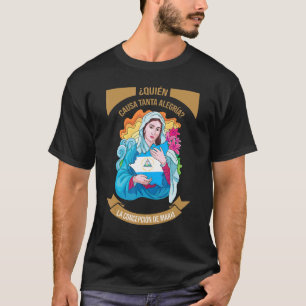 Camiseta Quien Causa Tanta Alegria Inmaculada Concepciation