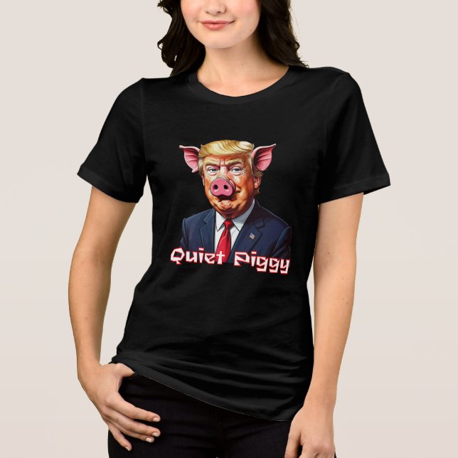 Camiseta Quiet Piggy | Anti-Trump Political Humor (Frente)