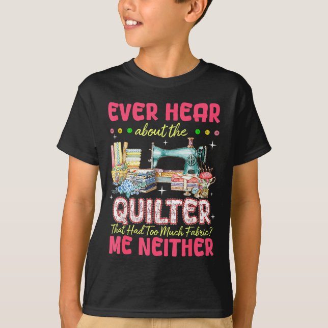 Camiseta Quilt Sewing Machine Quilter Too Much Fabric Quilt (Frente)