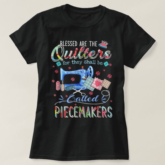 Camiseta Quilters Abençoados São Os Chamados Piecemake (Frente do Design)