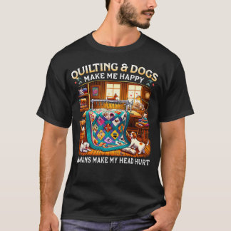 Camiseta Quilting  Dogs Make Me Happy Humans Make My Head H