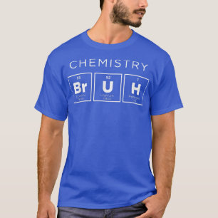 Camiseta Química Bruh Engraçada Mesa Periódica de Elementos