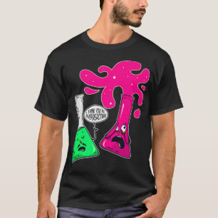 Camiseta Química científica, acho que você está exagerando
